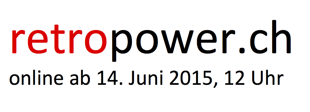 retropower.ch ist online ab 14. Juni 2015, 12 Uhr